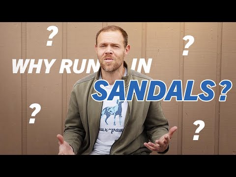 Why Run in Sandals!